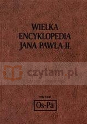 Wielka encyklopedia Jana Pawła II tom XXIII Os - Pa