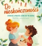 Do nieskończoności. Opowieść o miłości która nie ma granic - Miriam Tirado