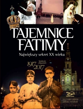 Tajemnice Fatimy - Górny Grzegorz, Rosikon Janusz