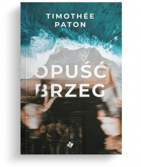 Opuść brzeg - Timothee Paton