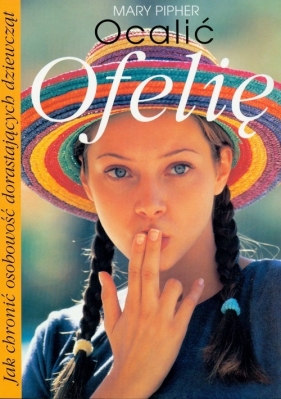 Ocalić Ofelię - Mary Pipher