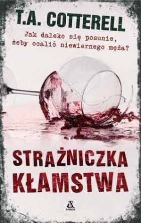 Strażniczka kłamstwa - T.A. Cotterell