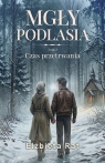 Czas przetrwania. Mgły Podlasia. Tom 2 Elżbieta Rat