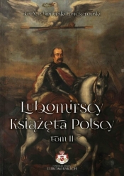 Lubomirscy. Książęta polscy. Tom 2 - Lubomirski-Lanckoroński Jan X. 