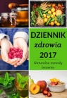 Dziennik zdrowia 2017 Naturalne metody leczenia Ogrodnik Zbigniew