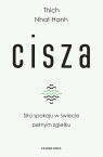 Cisza. Siła spokoju w świecie pełnym zgiełku Thích Nhất Hạnh