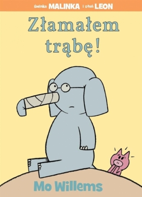Świnka Malinka i słoń Leon - Mo Willems