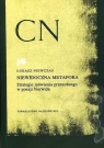 Niewidoczna metafora Strategie mówienia przenośnego w poezji Norwida Łukasz Niewczas