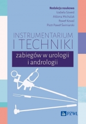 Instrumentarium i techniki zabiegów w urologii i andrologii - Szwed Izabela, Michalak Aldona, Kowal Paweł