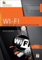 Wi-Fi. Domowe sieci bezprzewodowe. Ilustrowany przewodnik - Danowski Bartosz