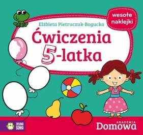 Ćwiczenia 5-latka Domowa Akademia - Pietruczuk-Bogucka Elżbieta