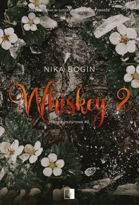 Seria bursztynowa. Tom 2. Whiskey - Nika Bogin