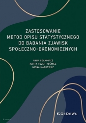 Zastosowanie metod opisu statystycznego do badania zjawisk społeczno-ekonomicznych - Iwona Markowicz, Anna Gdakowicz, Marta Hozer-Koćmiel