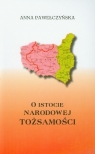 O istocie narodowej tożsamości Polacy wobec zagrożeń Pawełczyńska Anna