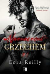 Grzechy ojców. Naznaczeni grzechem. Tom 1 - Cora Reilly