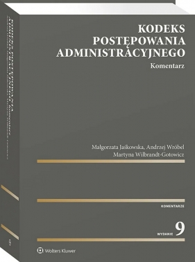 Kodeks postępowania administracyjnego. Komentarz - Małgorzata Jaśkowska, Martyna Wilbrandt-Gotowicz, Andrzej Wróbel