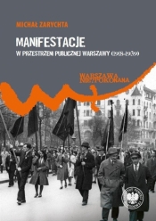 Manifestacje w przestrzeni publicznej Warszawy - Michał Zarychta