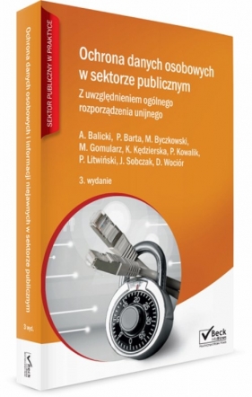 Ochrona danych osobowych w sektorze publicznym - Kędzierska Kamila, Kowalik Piotr, Stępień Agnieszka, Wociór Dariusz