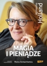 Magia i pieniądze Z Agnieszką Holland rozmawia Maria Kornatowska Holland Agnieszka, Kornatowska Maria