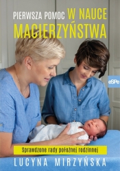 Pierwsza pomoc w nauce macierzyństwa - Lucyna Mirzyńska