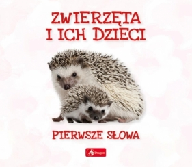 Pierwsze słowa. Zwierzęta i ich dzieci - Wojciech Baturo