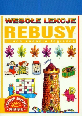 Rebusy i inne zadania logiczne - Opracowanie zbiorowe