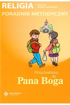 Religia 0 Poradnik metodyczny Przychodzimy do Pana Boga