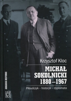 Michał Sokolnicki 1880-1967 - Kloc Krzysztof