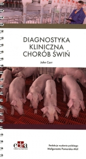 Diagnostyka kliniczna chorób świń - Carr John