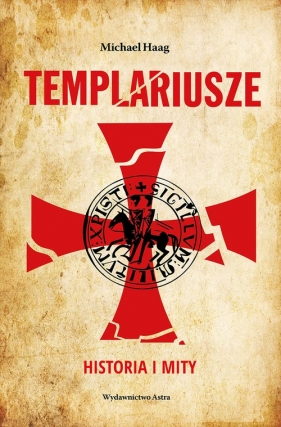 Templariusze Historia i mity - Michael Haag