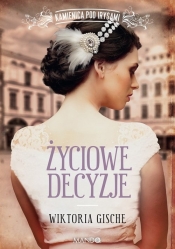 Życiowe decyzje. Kamienica pod Irysami. Wielkie Litery - Wiktoria Gische