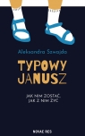 Typowy Janusz Aleksandra Szwajda