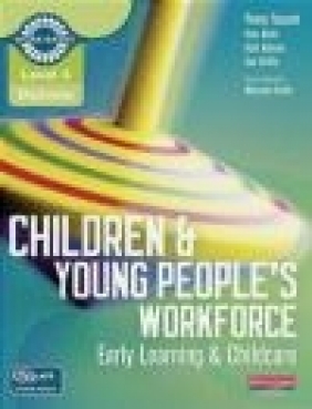 Level 3 Diploma Children and Young People's Workforce (Early Learning and Penny Tassoni, Sue Griffin, Kath Bulman