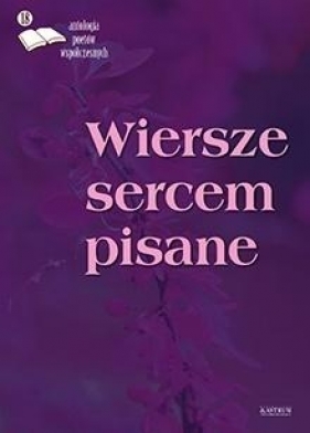 Wiersze sercem pisane 18 - Opracowanie zbiorowe