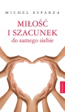 Miłość i szacunek do samego siebie Michel Esparza