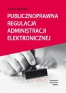 Publicznoprawna regulacja administracji elektronicznej Matusiak Justyna