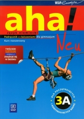 Aha! Neu 3A Podręcznik z ćwiczeniami Kurs rozszerzony