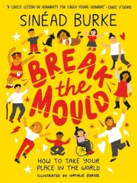 Break the Mould: How to Take Your Place in the World - Sinead Burke