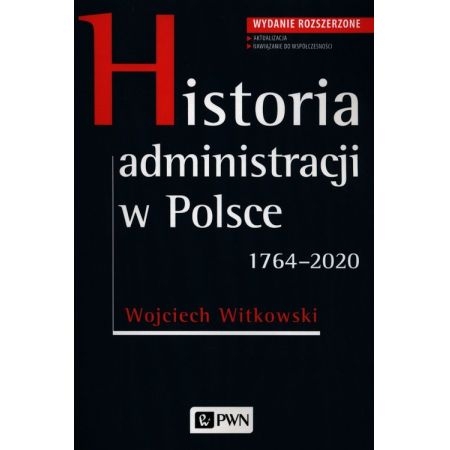 Historia administracji w Polsce 1764-2020 (Wydanie rozszerzone)