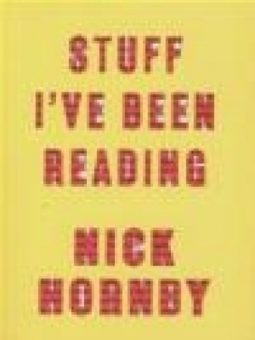 Stuff I've Been Reading Nick Hornby