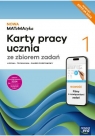 NOWA MATeMAtyka 1. Karty pracy ucznia ze zbiorem zadań. Liceum i Technikum.