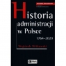  Historia administracji w Polsce 1764-2020 (Wydanie rozszerzone)