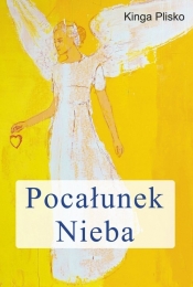 Pocałunek Nieba - Kinga Plisko