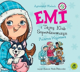 Emi i Tajny Klub Superdziewczyn Tom 10 Polarna wyprawa (Audiobook) - Agnieszka Mielech