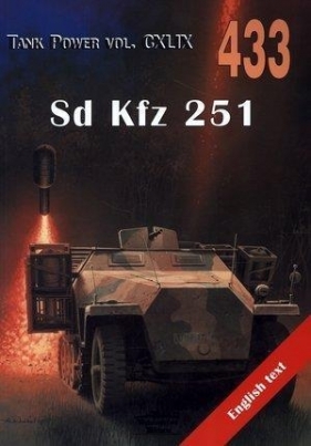 Tank Power vol. CXLIX 433 Sd Kfz 251 - Janusz Ledwoch