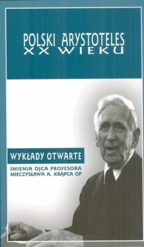 Polski Arystoteles XX wieku - Andrzej Maryniarczyk