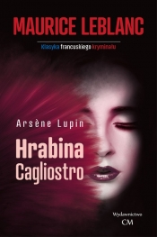 Arsene Lupin. Hrabina Cagliostro - Leblanc Maurice