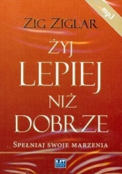 Żyj lepiej niż dobrze (Audiobook)