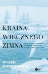 Kraina wiecznego zimnaWyścig do poznania tajemnic ukrytych w lodach Wood Gillen D'Arcy