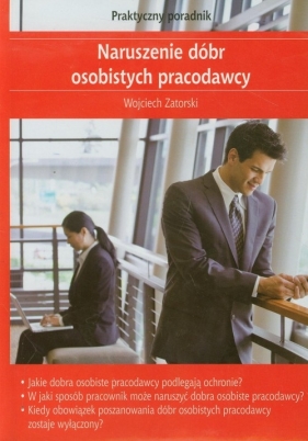 Naruszenie dóbr osobistych pracodawcy - Zatorski Wojciech